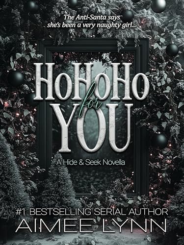 HoHoHo for You: The Anti Christmas Novella (with Spice!) (Hide & Seek Book 3)