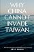 WHY CHINA CANNOT INVADE TAI...