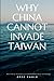 WHY CHINA CANNOT INVADE TAIWAN: Amphibious Assault in History and Current Affairs (Quiz Master China: Political Economy, Diplomacy, & Strategy)