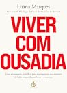 Viver com ousadia...