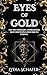 Eyes of Gold by Lydia Alaine Schafer