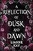 A Reflection of Dusk and Da...