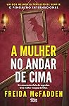 A mulher no andar de cima by Freida McFadden