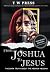 FROM JOSHUA TO JESUS THE DARK TRUTH ABOUTH HEBREW MESSIAH by T W Press