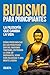 Budismo para Principiantes by Chloé M.