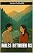 Miles Between Us by Yash Ga...