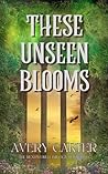 These Unseen Blooms (The Rendworld Trilogy #2)