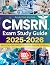 CMSRN EXAM STUDY GUIDE: Complete Review Book for the Certified Medical-Surgical Registered Nurse Exam | Includes Practice Tests, Case-Based, and Test Strategies for the MSNCB CMSRN Certification
