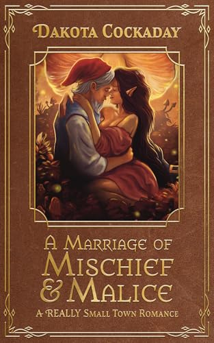 A Marriage of Mischief and Malice (A Really Small Town Romance)