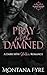 Pray for the Damned (Forbidden Pleasures)