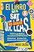 El Libro que el SAT No Quiere que Leas (Edición ACTUALIZADA): La Guía más COMPLETA para pagar MENOS Impuestos (Lo que NO TE ENSEÑAN en la Escuela) (Spanish Edition)