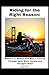 RIDING FOR THE RIGHT REASON: Balance in Motion: One Man's Journey Through Dock Work, Family, and the Open Road (LONGSHORE)