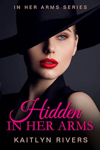 Hidden In Her Arms (Kindle Edition)