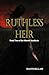 RUTHLESS HEIR - Book Two of the Moretti Syndicate by Dante Bellari