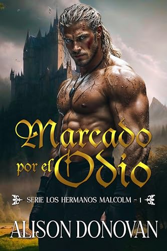Marcado por el odio (Los hermanos Malcolm, #1)