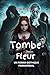 Tombe Fleur: UN ROMAN GOTHI...