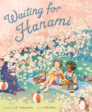 Waiting for Hanami: A Picture Book About Japanese and African American Cousins Celebrating Family for Children (Ages 4-8)