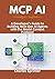 MCP AI : A Developer’s Guid...