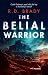 The Belial Warrior by R D Brady