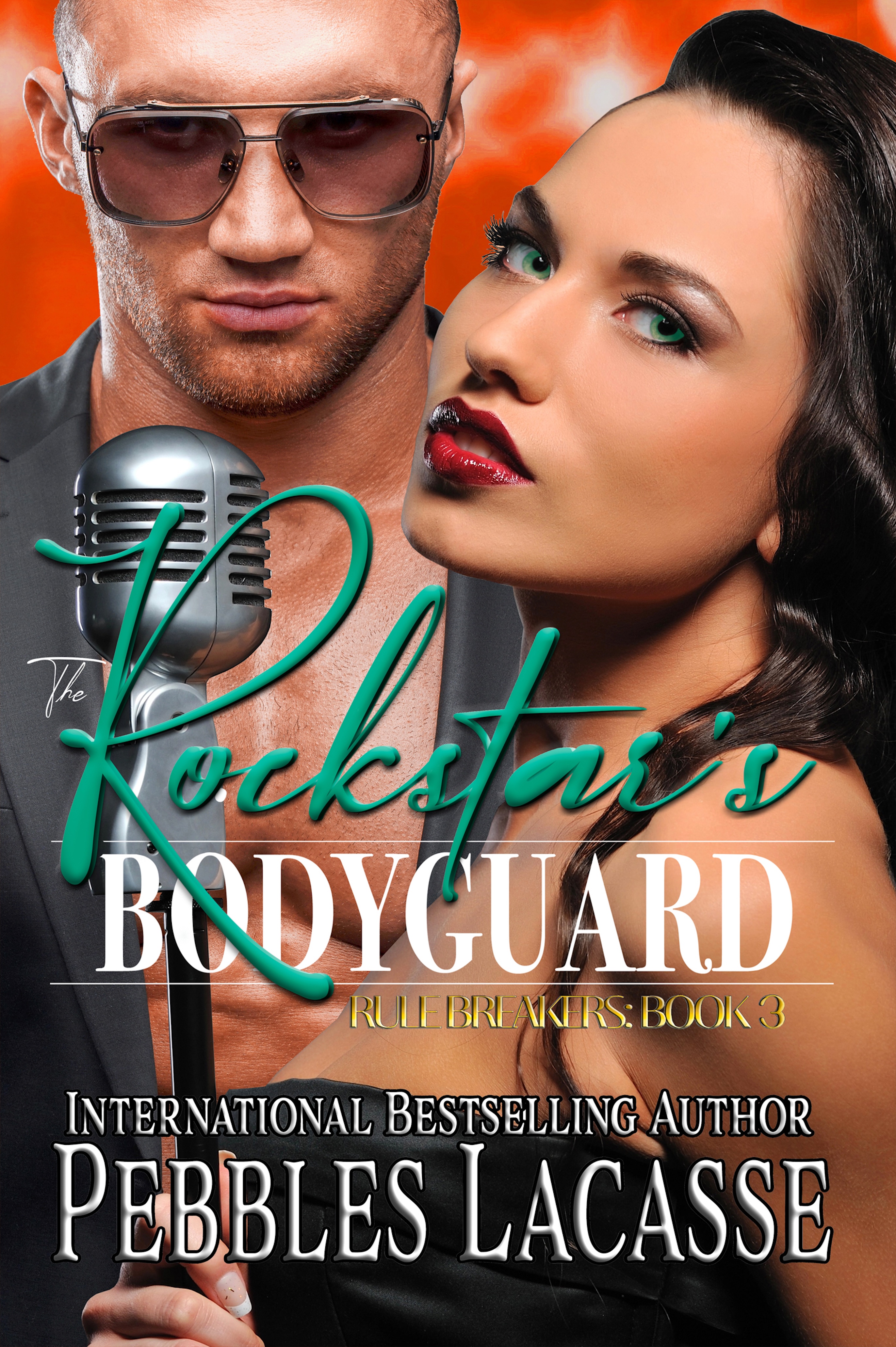 The Rockstar’s Bodyguard (Rule Breakers, #3)