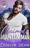 Claimed by the Mountain Man by Denver Shaw