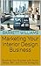 Marketing Your Interior Des...
