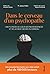 Dans le cerveau d'un psychopathe - Une plongée au coeur de des neurosciences et de la face cachée du cerveau