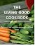 The living Good Cook Book  by Chelsea Wilson