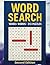 BIG 10000+ Word Search for Adults Large Print: Relaxing 313 Puzzle Word Search Puzzles - Second Edition: Second Edition
