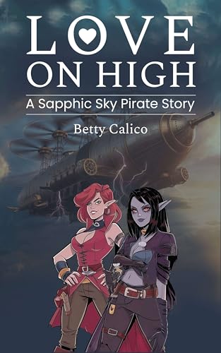 Love on High: A Sapphic Sky Pirate Story (Sapphic Love in the Air Book 1)