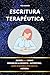 Escritura Terapéutica: Escr...