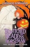 Bewitched by the Headless Horseman (The Bewitching Hour)