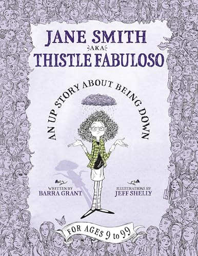 Jane Smith aka Thistle Fabuloso: An Up Story About Being Down (Kindle Edition)