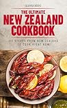 The Ultimate New Zealand Cookbook: 111 Dishes From New Zealand To Cook Right Now (World Cuisines Book 86)