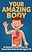 Your Amazing Body: Fun-Fill...