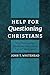 Help for Questioning Christians