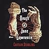 The Death of Jane Lawrence by Caitlin  Starling