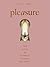 Pleasure: The Keys to Female Sensual Delights