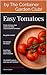 Easy Tomatoes: Simple and easy steps anyone can follow to grow beautiful tomatoes!