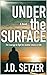 Under the Surface
