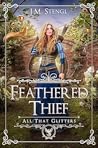 Feathered Thief by J.M. Stengl