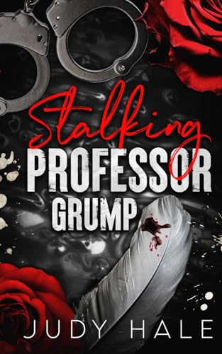 Stalking Professor Grump: An Age-Gap, Dark Romance (L. A. Forbidden Men)