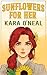 Sunflowers For Her by Kara O'Neal