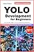 YOLO Development for Beginn...