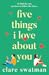 Five Things I Love About You