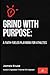 Grind With Purpose: A Faith...