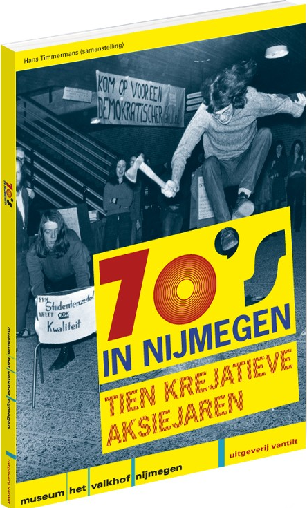 70’s in Nijmegen: Tien krejatieve aksiejaren (Paperback)