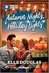 Autumn Nights, Holiday Lights by Elle Douglas