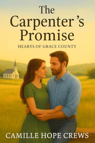 The Carpenter's Promise: Book 1 of Hearts of Grace County (Kindle Edition)