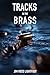 Tracks in the Brass